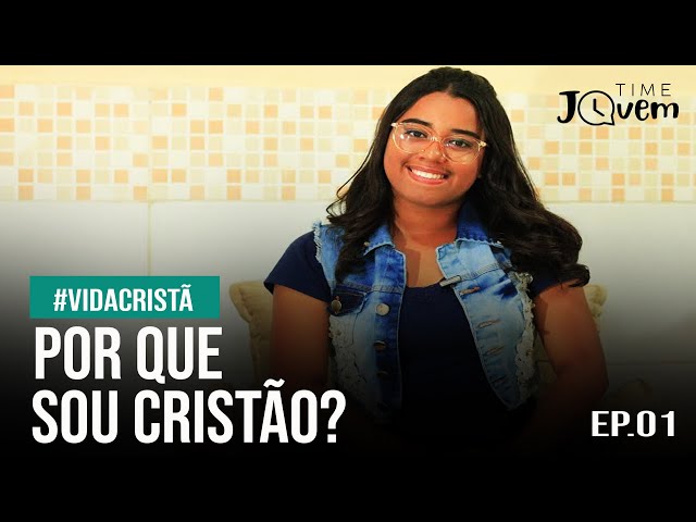 Por que sou cristão? | Time Jovem class=