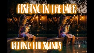 Behind The Scenes | Fishing in the Dark Photoshoot