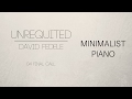 &quot;FINAL CALL&quot; - Minimalist Piano by David Fedele (Unrequited - Track 4)