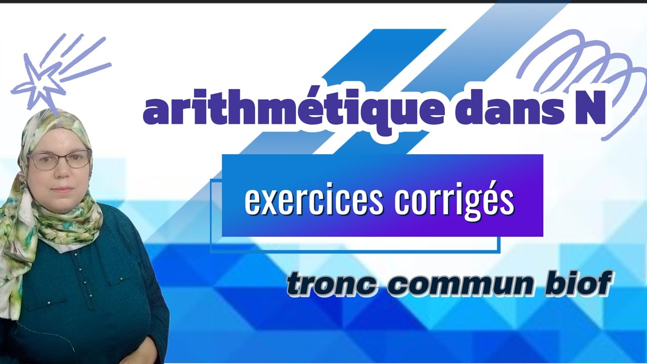 arithmétique dans N : exercices corrigés/tronc commun biof