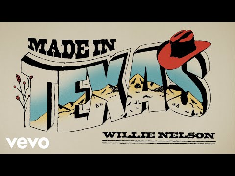 Willie Nelson &#8211; Made In Texas (Official Lyric Video)