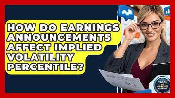 How Do Earnings Announcements Affect Implied Volatility Percentile? - Stock and Options Playbook