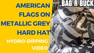 BEST HYDRO DIPPING | AMERICAN FLAGS ON METALLIC GREY HARD HAT | BAG R BUCK HYDROGRAPHICS