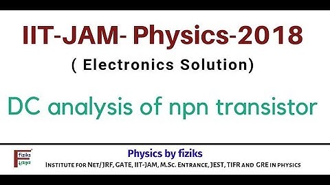 IIT JAM PHYSICS 2018 Solution Electronics dc analysis of npn transistor