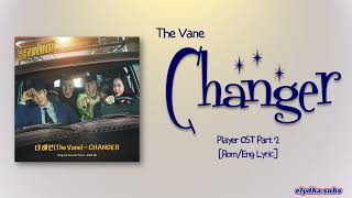 The Vane – Changer (Player OST Part 2) [Rom|Eng Lyric]