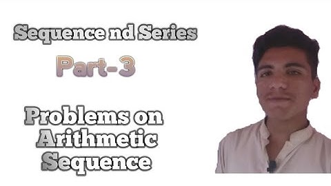 Sequence and Series Part-3 Problems on Arithmetic Sequence(Mazhar Academy)