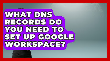 What DNS Records Do You Need to Set Up Google Workspace? - Domain And Hosting Gurus