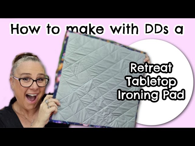 DDs How to Make a Retreat Tabletop Ironing Pad #SewingTutorial 