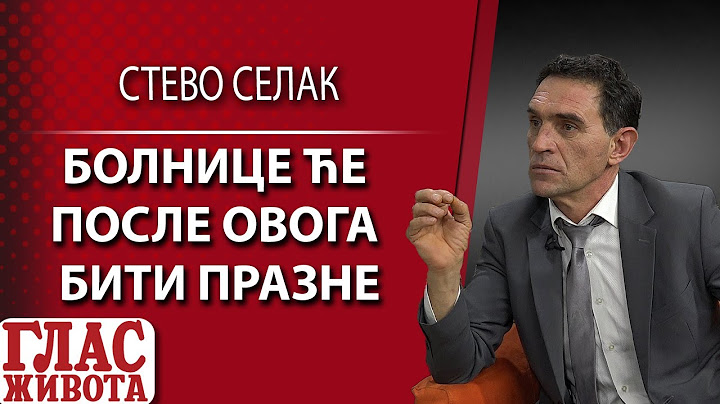 BOLNICE ĆE POSLE OVOGA BITI PRAZNE - STEVO SELAK