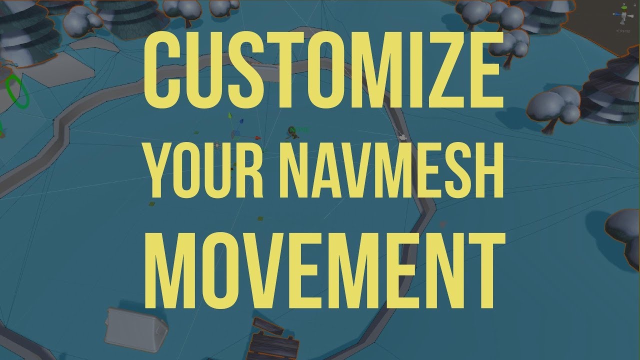 gamedevelopmenttoolset Use Unity3D NavMeshAgent.Move to customize your navigation control