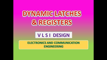 Dynamic Latches and Registers -VLSI