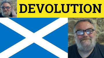 🔵 Devolution Meaning - Devolve Examples - Devolution Explained - Define Devolve - Formal English