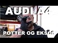 Audi A4 - Potter og eksos / Garasjen