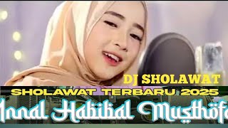 INNAL HABIBAL MUSTHOPA - DJ SHOLAWAT TERBARU 2025 || ADEM TAPI NENDANG