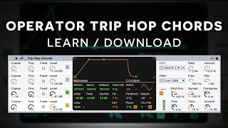 Ableton Tutorial: Making an Operator Preset: Trip Hop Chords