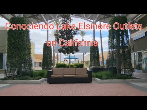 Conociendo Lake Elsinore Outlets en California - YouTube