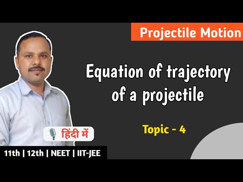 4. Equation of Trajectory of a projectile | CBSE 11th physics #cbse