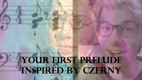 Starting with two notes: Improvise Your First Prelude with Czerny