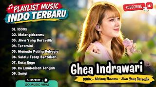 Download lagu GHEA INDRAWARI - 1000X - MELANGITKANMU - JIWA YANG BERSEDIH - TERAMINI - LAGU POP TERPOPULER 2026