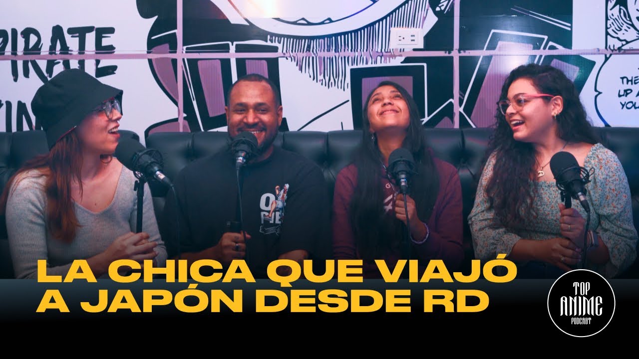La Chica Que Viajó a Japón desde RD | Cultura & Anime (TOP Anime Podcast S4 E6)