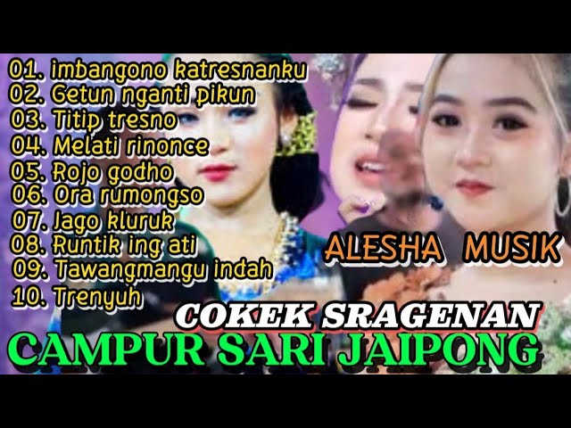 CAMPUR SARI JAIPONG SRAGENAN ALESHA MUSIK IMBANGONO KATRESNANKU class=