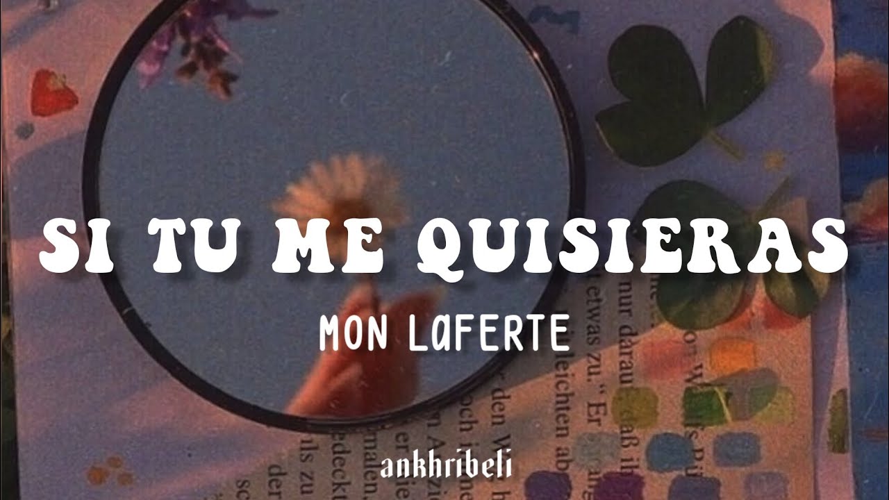 Mon Laferte - Si Tú Me Quisieras |Letra/Lyrics| - YouTube