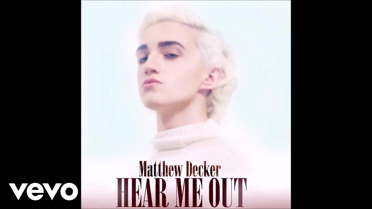 Watch Matthew Decker - Hear Me Out (Audio) on YouTube Watch Matthew Decker - Hear Me Out (Audio) on YouTube