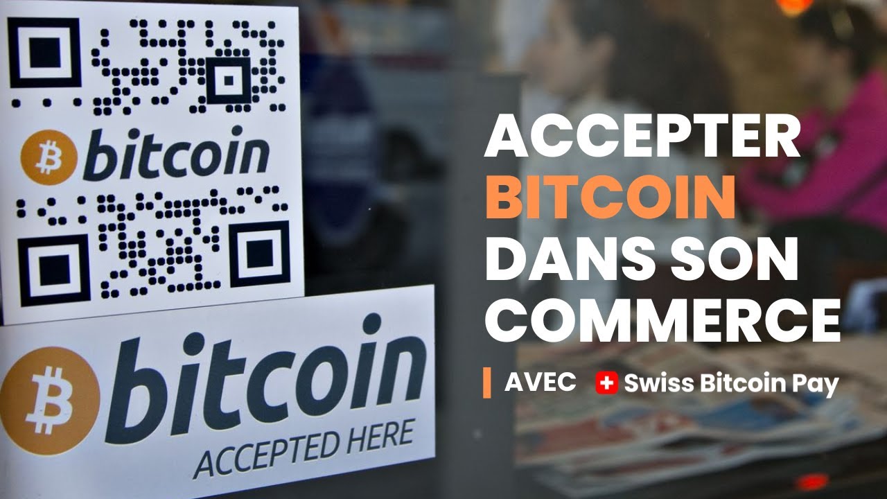 Accepter Bitcoin dans son commerce, avec Swiss Bitcoin Pay