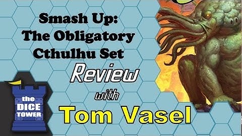 Smash Up: The Obligatory Cthulhu Set  Review - with Tom Vasel