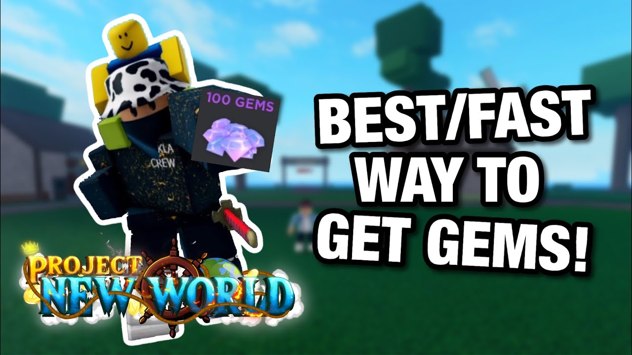 HOW TO/BEST WAYS TO GET GEMS! PROJECT NEW WORLD 
