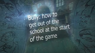Bully: How to get out of the school/map (anytime before chapter 2)