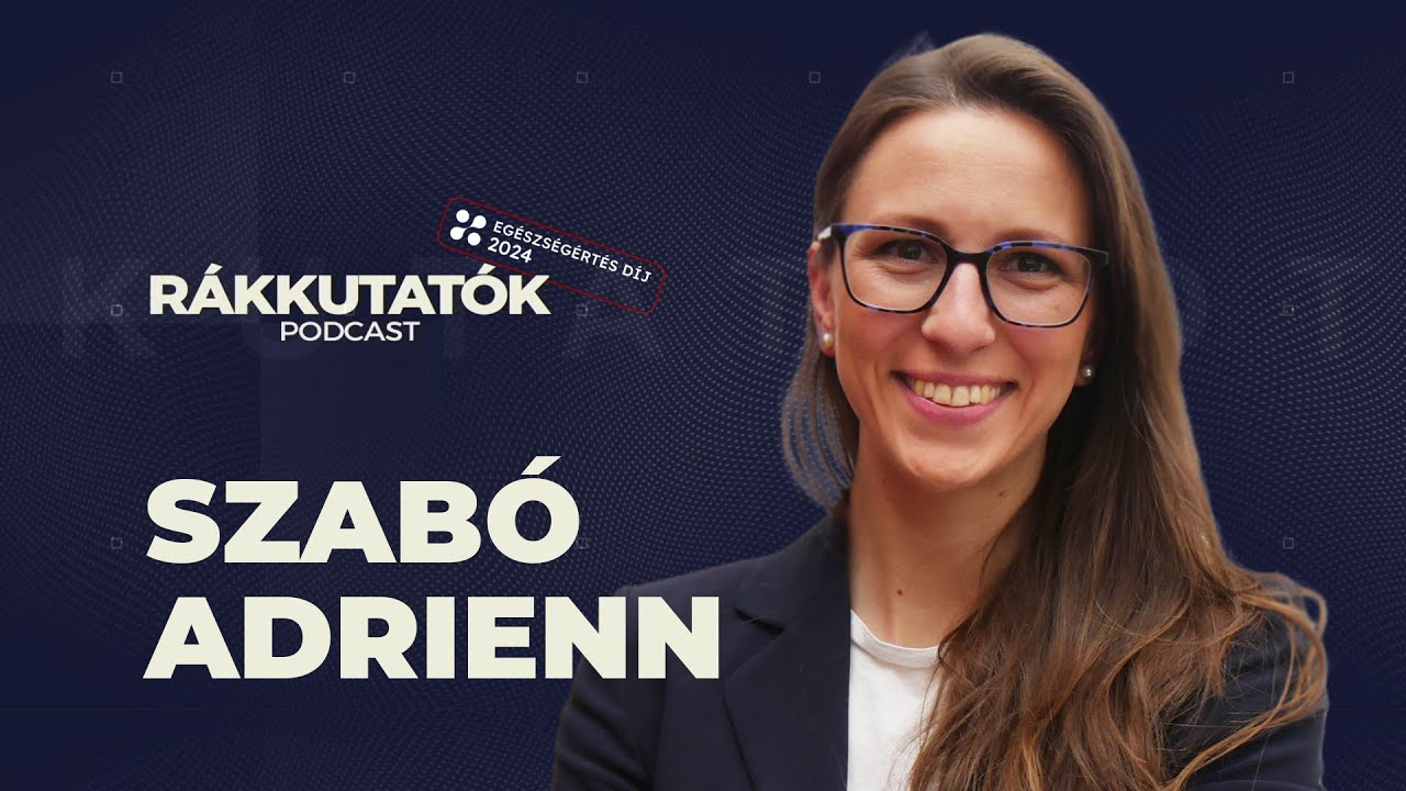 Daganatprevenció és az egészséges táplálkozás - Szabó Adrienn l Rákkutatók podcast #8