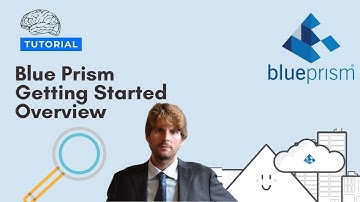 Blue Prism Tutorial - Getting started overview [2021]