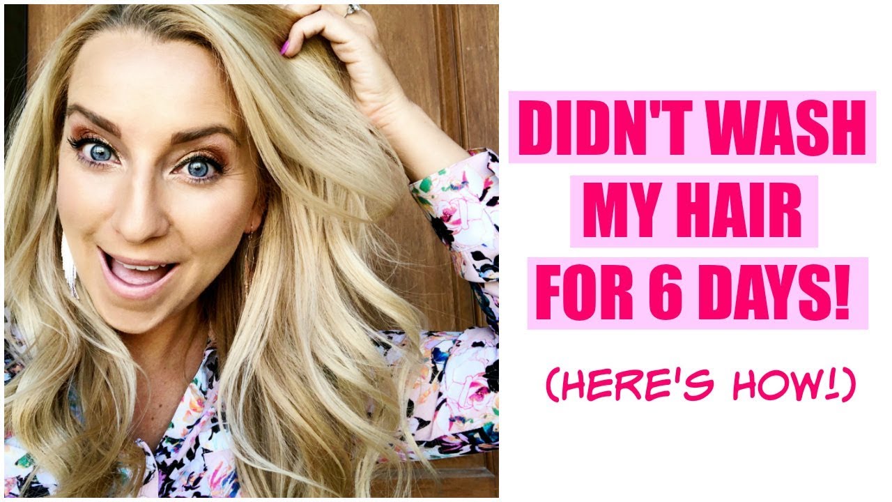 Didn T Wash My Hair For 6 Days Safe Dry Shampoo Hair Tips