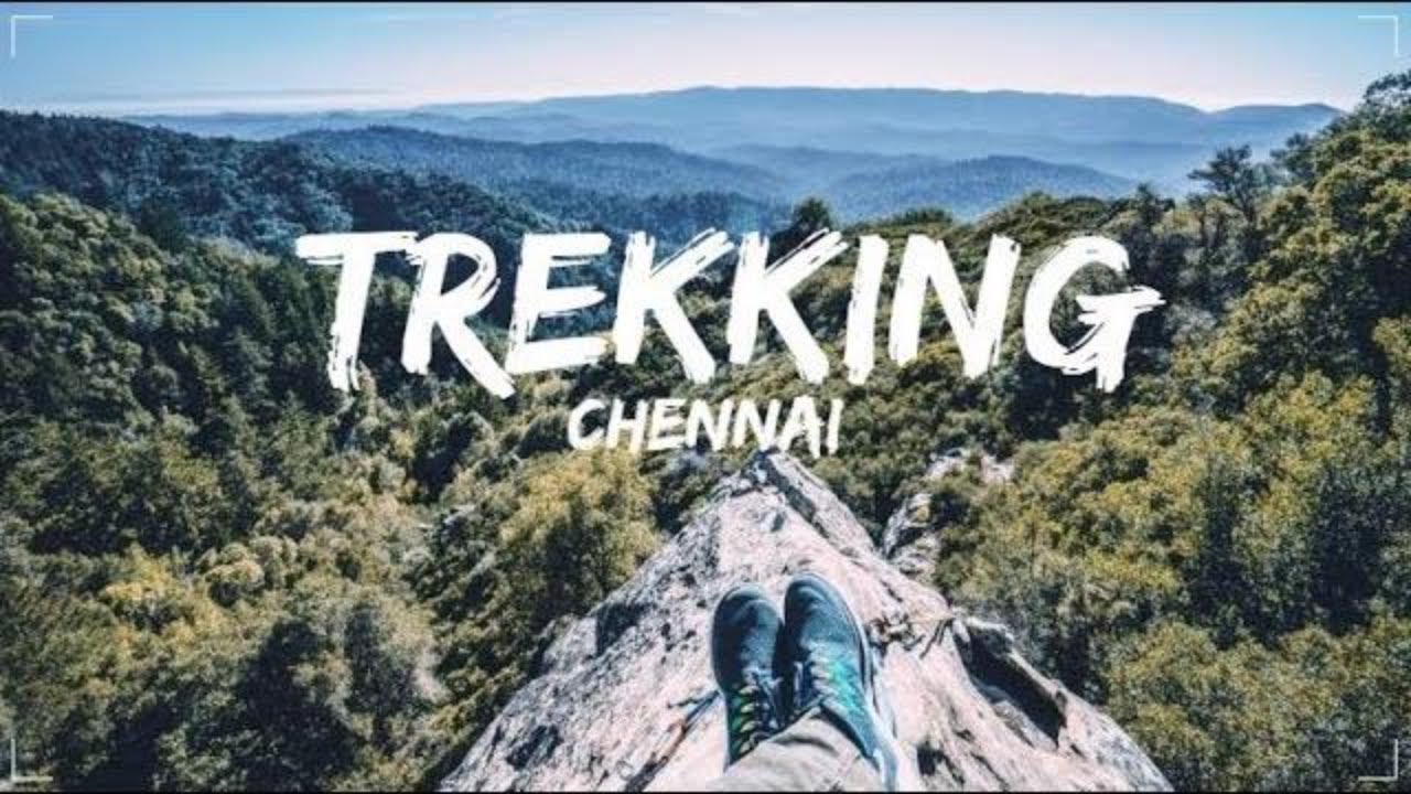 TOP 5 TREKKING SPOTS NEAR CHENNAI