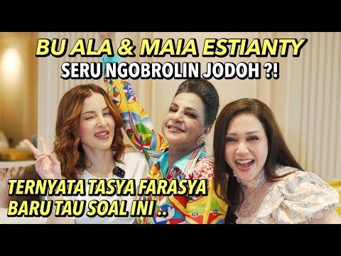 CURAHAN HATI BU ALA DI DEPAN MAIA ESTIANTY !! TASYA FARASYA BARU TAU SEKARANG, TERNYATA .. JODOH ?!