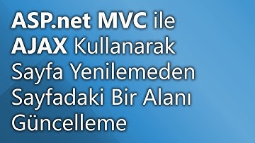 ASP.net MVC ile AJAX Kullanarak Sayfa Yenilemeden Sayfadaki Bir Alanı Güncelleme