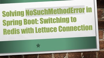 Solving NoSuchMethodError in Spring Boot: Switching to Redis with Lettuce Connection