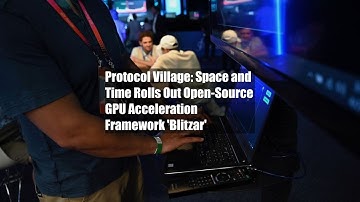 Protocol Village: Space and Time Rolls Out Open-Source GPU Acceleration Framework 