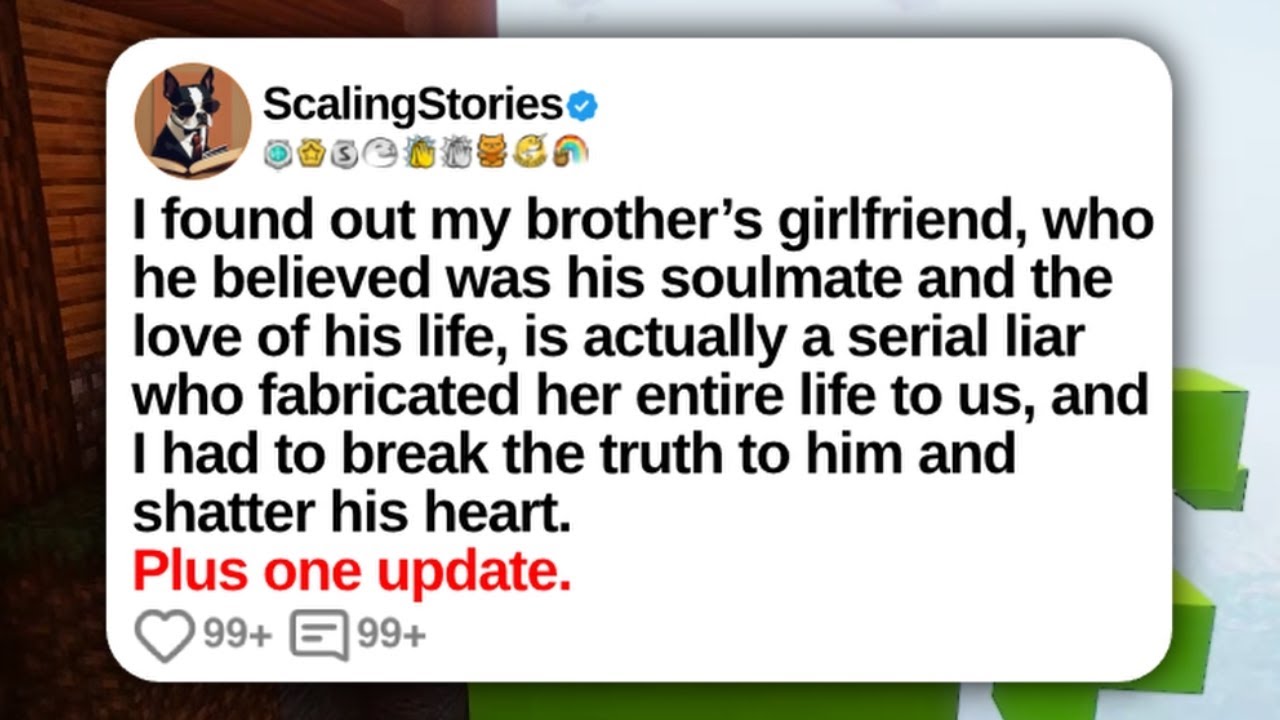 I Found Out My Brother’s Girlfriend, Who He Believed Was His Soulmate and the Love | Reddit Updates
