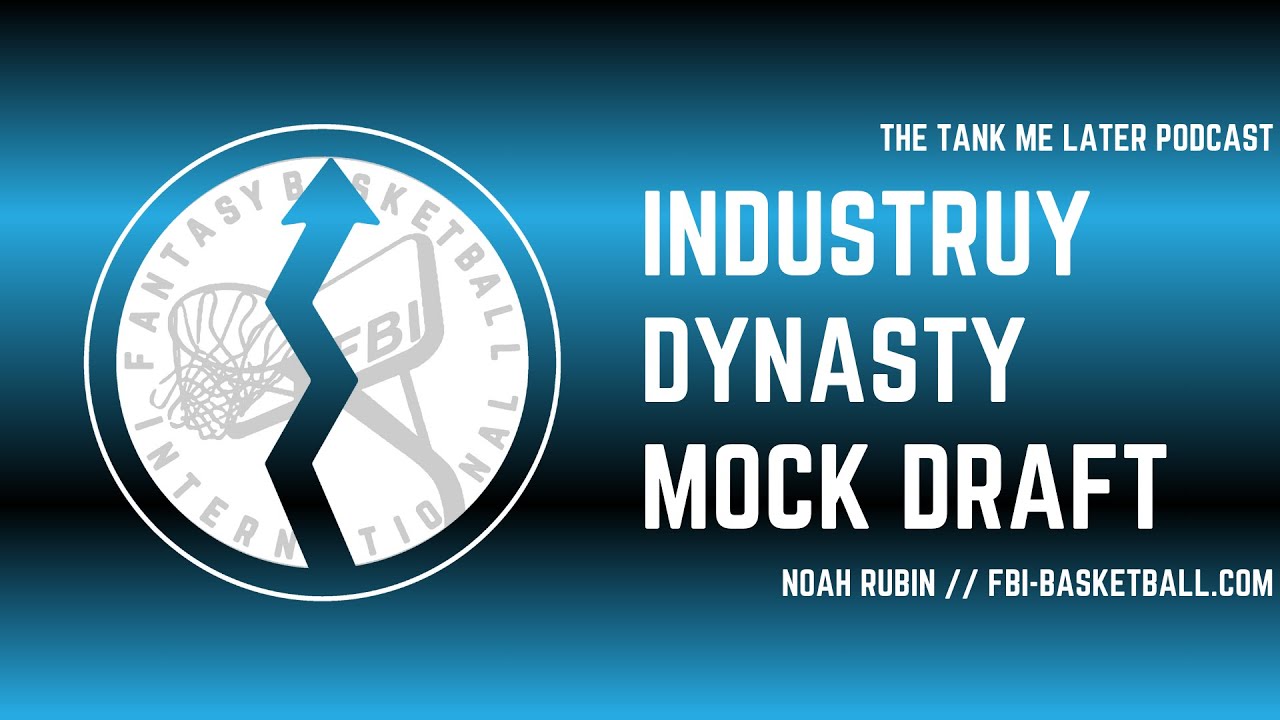 Industry Dynasty Mock Draft: Mid-point Update w/ Noah Rubin  | 12 April | Tank Me Later