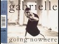 Video thumbnail for Gabrielle - Going Nowhere ( Law's House & Red Underground Mix ) 1993