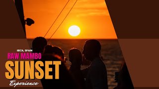 RAW MAMBO SUNSET Experience | Ibiza, Spain | Summer 2024 | ASMR