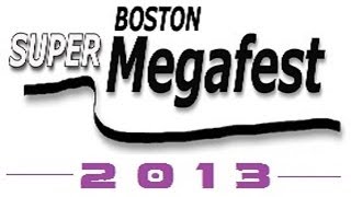 Boston Super Megafest 2013