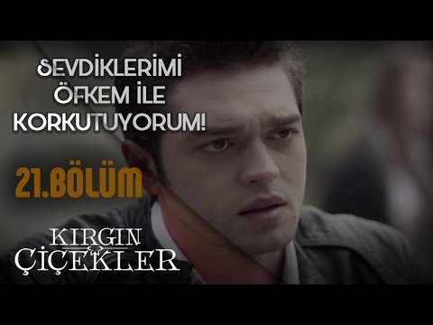 Kırgın Çiçekler 21.Bölüm - İnsan Nefret Ettiği Birine Neden Benzer?