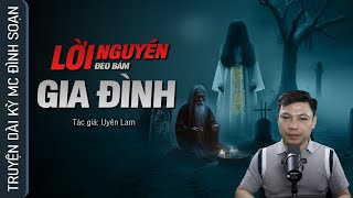 Truyện Ma: LỜI NGUYỀN ĐEO BÁM GIA ĐÌNH  Bảy Linh Hồn Đòi Mạng Mc Đình Soạn Kể SỢ