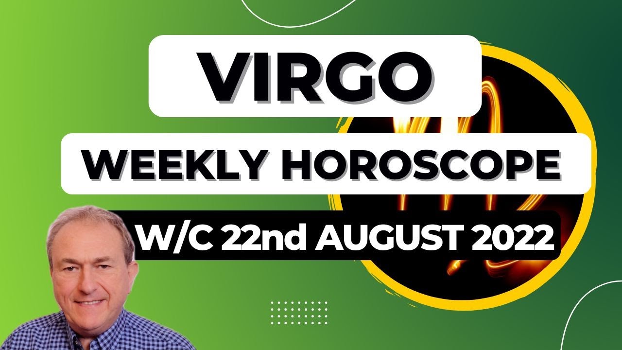 Virgo Horoscope Weekly Astrology from 22nd August 2022