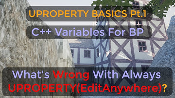 How to write C++ variables for Unreal blueprint; UPROPERTY Basics -- UE C++ Tutorial 5 Pt1