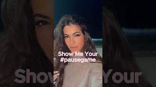 Show Me Your Pause Game - Beautiful Girl