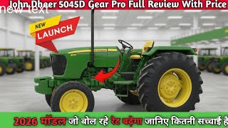 John Dheer 5045 D Gear Pro New Model 2026 Full Futures Review With Price🔥छोटे किसान के लिए बेस्ट✅